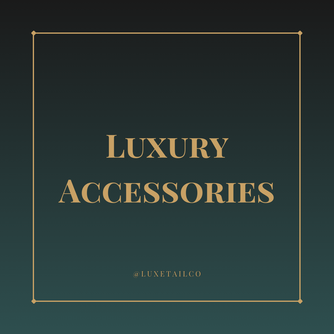 Luxury Accessories